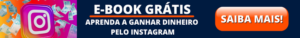 BANNER EBOOK INSTA 1 300x38 - Como GANHAR SEGUIDORES no Instagram RÁPIDO e de GRAÇA